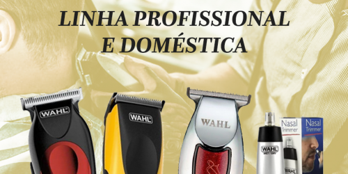 Linhas Profissional e Doméstica Máquinas Wahl